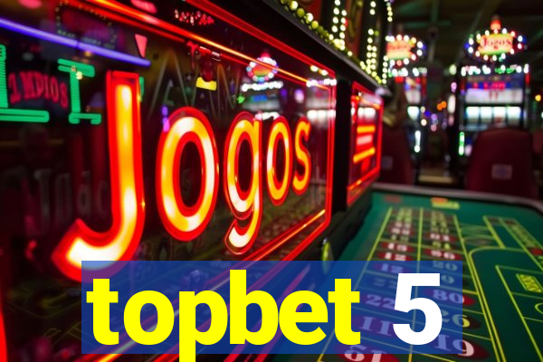 topbet 5